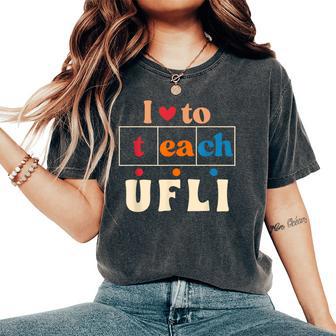 Science Of Reading I Love To Teach Ufli Teacher Literacy Women's Oversized Comfort T-Shirt - Thegiftio UK