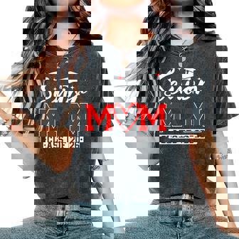 Senior Mom Class Of 2026 Proud Mom Of A 2026 Graduate Women's Oversized Comfort T-Shirt - Monsterry