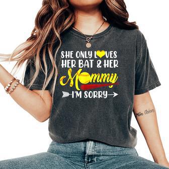 She Only Loves Her Bat And Her Mommy Mother's Day Softball Women's Oversized Comfort T-Shirt - Thegiftio UK