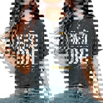 I Am So Done 5Th Grade Graduation Fifth Graders Women's Oversized Comfort T-Shirt - Monsterry