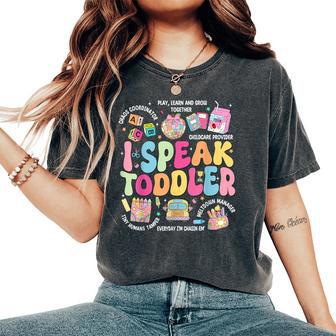 I Speak Toddler Back To School Teacher Women's Oversized Comfort T-Shirt - Thegiftio UK