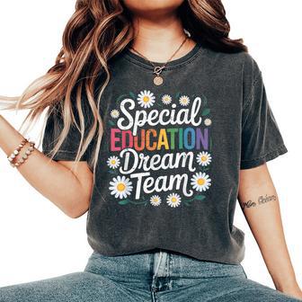 Special Education Dream Team Back To School Sped Teacher Women's Oversized Comfort T-Shirt - Monsterry