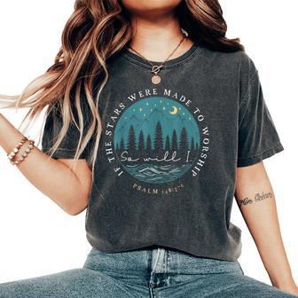 If Stars Were Made To Worship So Will I Psalm 148 Christian Women's Oversized Comfort T-Shirt - Thegiftio UK