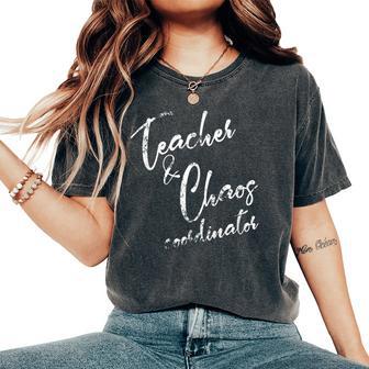 Teacher & Chaos Coordinator Divertida Para Profesores Camiseta extragrande cómoda para mujer - Regaloses
