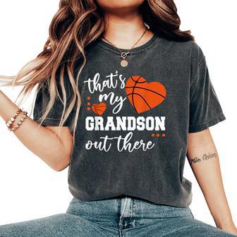 That's My Grandson Out There Basketball Grandma Mother's Day Women's Oversized Comfort T-Shirt - Thegiftio UK