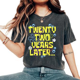 Twenty Two Years Later 22 Year Old Birthday Women Women's Oversized Comfort T-Shirt - Thegiftio UK