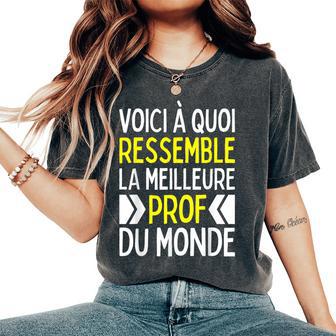 Voici À Quoi Ressemble La Meilleure Prof Du Monde T-shirt oversize confortable pour femme - Cadeauxyz