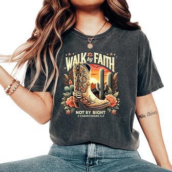 Walk By Faith Not By Sight Christian Western Cowboy Boots Women's Oversized Comfort T-Shirt - Thegiftio UK