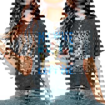 My Wife Left Me Offensive Fishing Meme Bootleg Graphic Women's Oversized Comfort T-Shirt | Mazezy