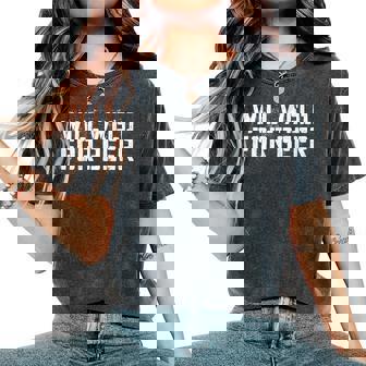 Will Weld For Beer 溶接シャツ レディースオーバーサイズコンフォートTシャツ - Kawaiitshirt