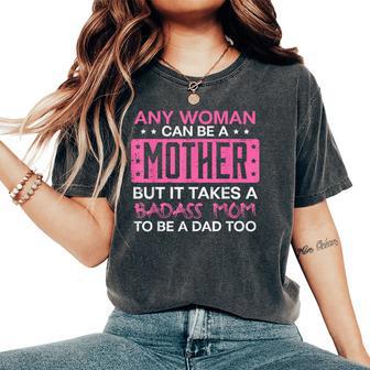 Any Woman Can Be A Mother Single Mom Women's Oversized Comfort T-Shirt - Thegiftio UK
