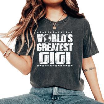 World's Greatest Gigi T Best Ever Award Women's Oversized Comfort T-Shirt - Thegiftio UK