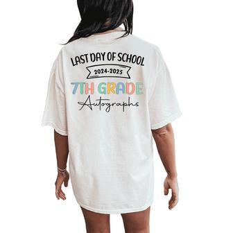 2025 Last Day Of School Autograph 7Th Grade Graduation Party Women's Oversized Comfort T-Shirt Back Print - Thegiftio UK