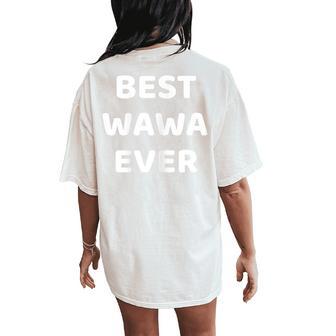 Best Wawa Ever Mother's Day GrandmaGrandmother For Women Women's Oversized Comfort T-Shirt Back Print - Thegiftio UK