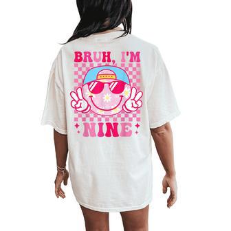 Bruh I'm Nine 9 9Th Birthday Groovy Girls 9 Years Old Women's Oversized Comfort T-Shirt Back Print - Thegiftio UK