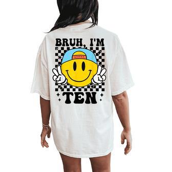 Bruh I'm Ten 10 10Th Birthday Groovy Boys Girls 10 Years Old Women's Oversized Comfort T-Shirt Back Print - Thegiftio UK