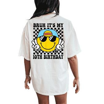 Bruh It's My 10Th Birthday 10 Year Old Birthday Boys Girls Women's Oversized Comfort T-Shirt Back Print - Thegiftio UK