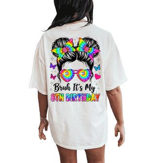 Bruh It's My 8Th Birthday 8 Years Old Girl Birthday Women's Oversized Comfort T-Shirt Back Print - Thegiftio UK