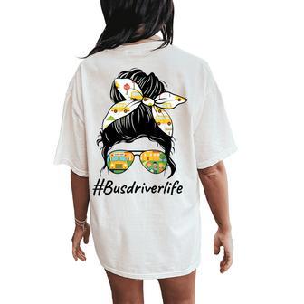 Bus Driver Life Messy Bun Back To School Bus Driver Womens Women's Oversized Comfort T-Shirt Back Print - Thegiftio UK