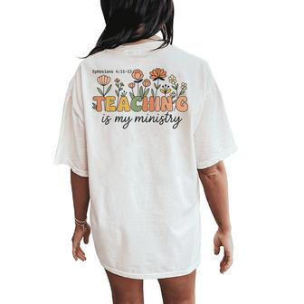 Christian Teacher Teaching Is My Ministry Scripture Women Women's Oversized Comfort T-Shirt Back Print - Thegiftio UK