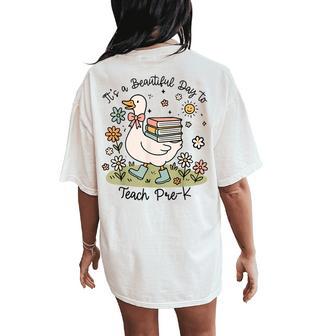 Cute Goose It's A Beautiful Day To Teach Pre K Teacher Women's Oversized Comfort T-Shirt Back Print - Monsterry