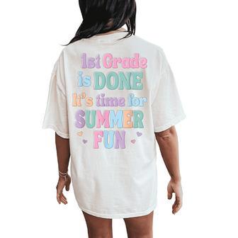 First Grade Is Done Time For Summer Fun Last Day Of School Women's Oversized Comfort T-Shirt Back Print - Thegiftio UK