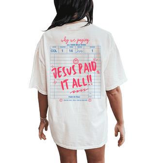 Christian Bible Faith Jesus Paid It All Women Women's Oversized Comfort T-Shirt Back Print - Thegiftio UK