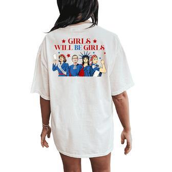 Girl Will Be Girls Patriotic Feminist 4Th Of July Usa Women Women's Oversized Comfort T-Shirt Back Print - Thegiftio UK