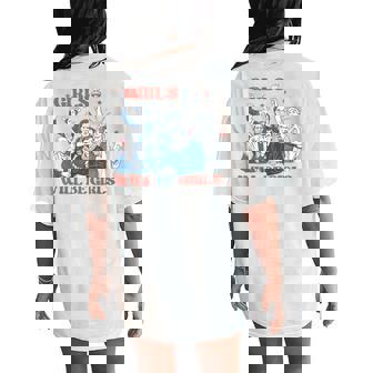 Girl Will Be Girls Patriotic Feminist 4Th Of July Womens Women's Oversized Comfort T-Shirt Back Print | Mazezy
