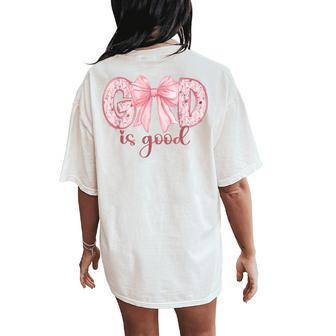 God Is Good All The Time Coquette Bow Christian Girls Women's Oversized Comfort T-Shirt Back Print - Thegiftio UK