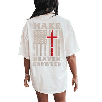 Make Heaven Crowded Christian Patriotic Cross American Flag Women's Oversized Comfort T-Shirt Back Print - Thegiftio UK