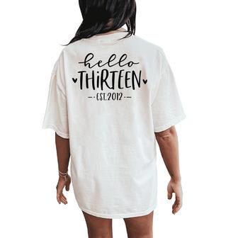 Hello Thirn Est 2012 13Th Birthday Girl 13-Year-Old Women's Oversized Comfort T-Shirt Back Print - Thegiftio UK