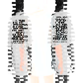 It's Not Easy Being The Best Mom Ever But Here I Am Nailing Women's Oversized Comfort T-Shirt Back Print - Monsterry