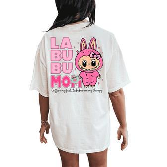 Labubu Mom Coffee's My Fuel Labubus Are My Therapy Mothers Women's Oversized Comfort T-Shirt Back Print - Thegiftio UK
