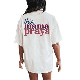 This Mama Prays Christian Mommy Faith Mother's Day Women's Oversized Comfort T-Shirt Back Print - Thegiftio UK
