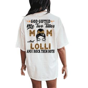 Lolli Goded Me Two Titles Mom And Lolli Women's Oversized Comfort T-Shirt Back Print - Thegiftio UK