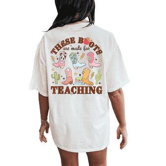 These Boots Are Made For Teaching Western Cowgirl Teacher Women's Oversized Comfort T-Shirt Back Print - Thegiftio UK