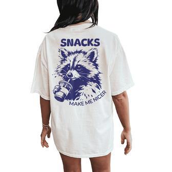 Snacks Make Me Nice Raccoon Animal Sarcastic Saying Women's Oversized Comfort T-Shirt Back Print - Thegiftio UK
