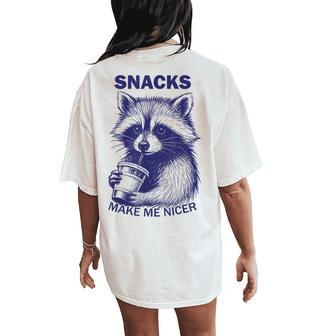 Snacks Make Me Nicer Raccoon Animal Sarcastic Saying Raccoon Women's Oversized Comfort T-Shirt Back Print - Thegiftio UK