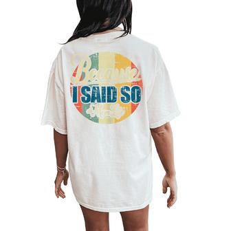 Because I Said So Mom Life Vintage Retro Women's Oversized Comfort T-Shirt Back Print - Thegiftio UK