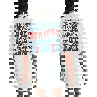 Stars Stripes And Equal Rights Groovy 4Th Of July Women's Oversized Comfort T-Shirt Back Print - Thegiftio