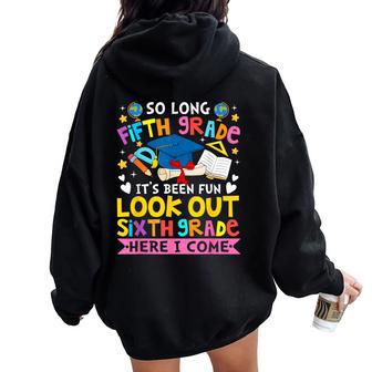 5Th Grade It's Been Fun Look Out 6Th Grade Here I Come Women Oversized Hoodie Back Print - Thegiftio UK