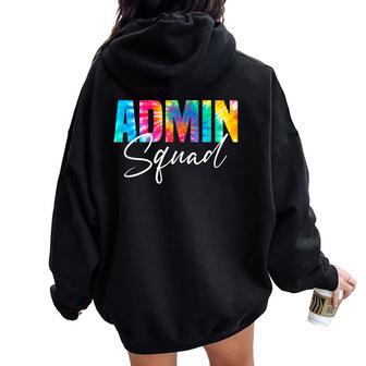Admin Squad Tie Dye Back To School Appreciation Women Oversized Hoodie Back Print - Thegiftio UK