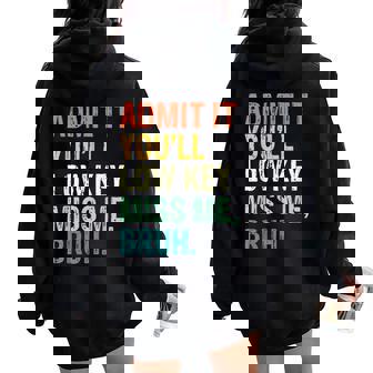 Admit It You'll Low Key Miss Me Bruh Teacher Last Day School Women Oversized Hoodie Back Print | Mazezy
