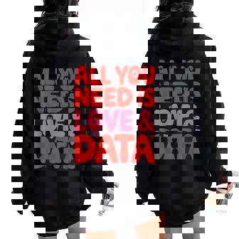 All You Need Is Love & Data Teacher コンピュータースプレッドシート レディース オーバーサイズ パーカー バックプリント - Kawaiitshirt