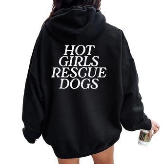 Animal Rescue Hot Girls Rescue Dogs Dog Rescue Dog Lover Women Oversized Hoodie Back Print - Thegiftio