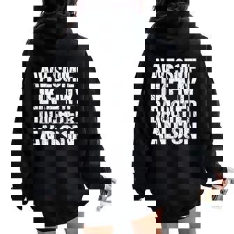 Awesome Like My Daughter And Son Mothers Fathers Day Mom Dad Women Oversized Hoodie Back Print - Thegiftio