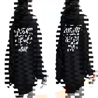 Awesome Like My Mom Mother Cool Women Oversized Hoodie Back Print - Thegiftio