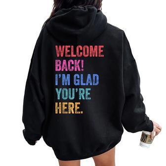 Back To School Teacher Welcome Back I'm Glad You're Here Women Oversized Hoodie Back Print - Thegiftio UK