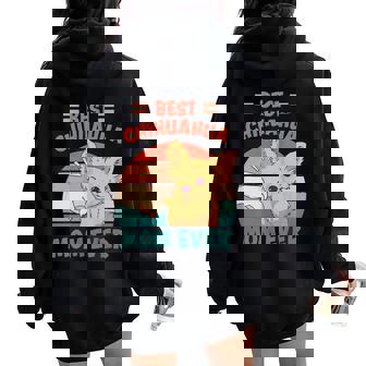 Best Chihuahua Mom Ever -Oporte Para Chihuahua In Mangas Women Oversized Hoodie Back Print - Regaloses